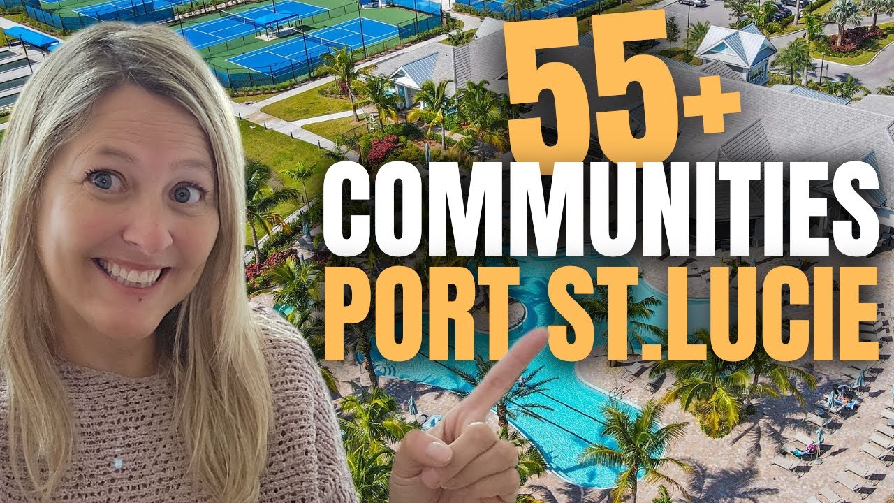 🌞TOP 55 PLUS COMMUNITIES In Port St Lucie Florida | Active Adult Communities In Port Saint Lucie FL