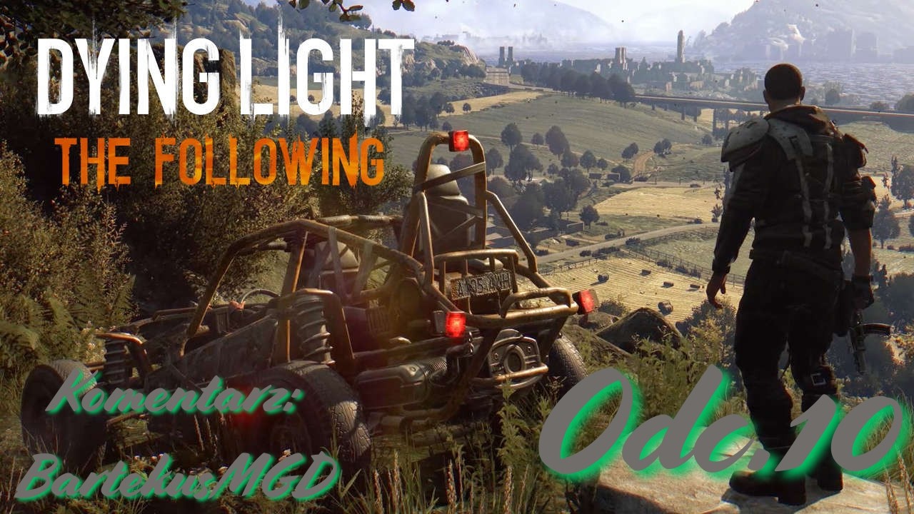 Hałas + truposze =☠️| Dying Light: The Following PL #10