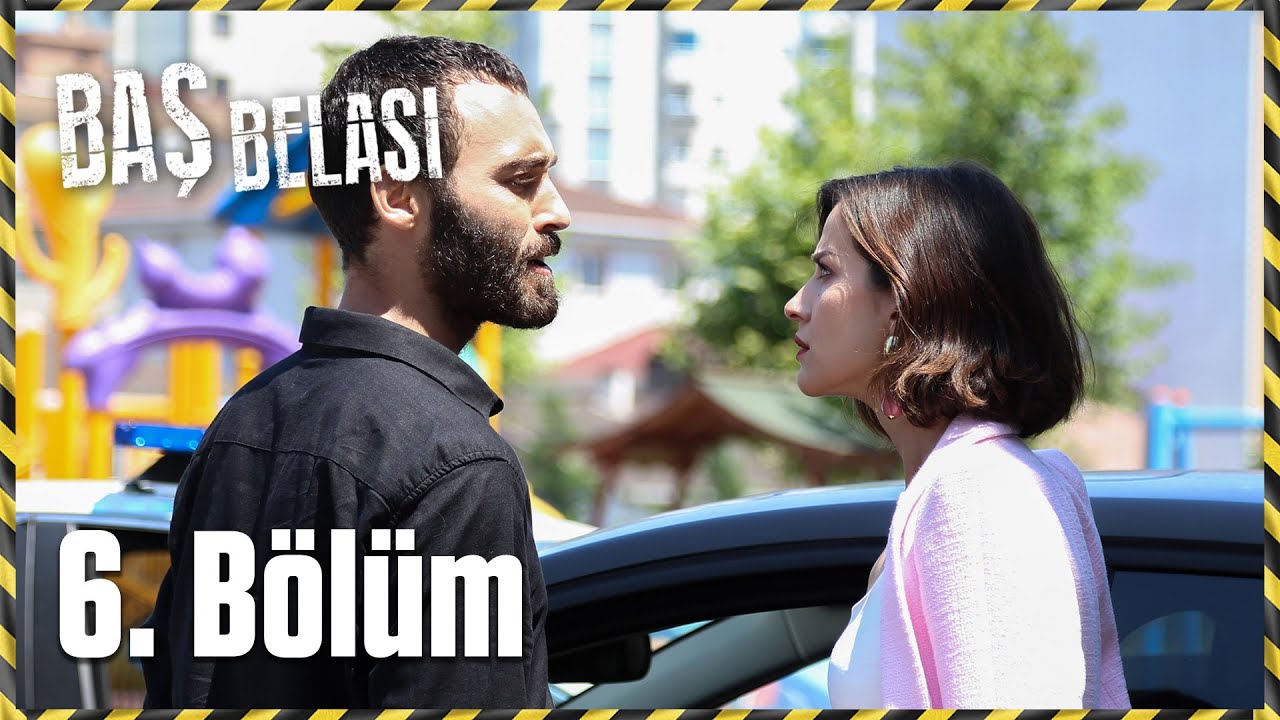 Baş Belası 6.  Bölüm