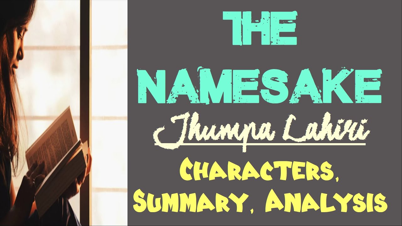 The Namesake by Jhumpa Lahiri | Characters, Summary, Analysis