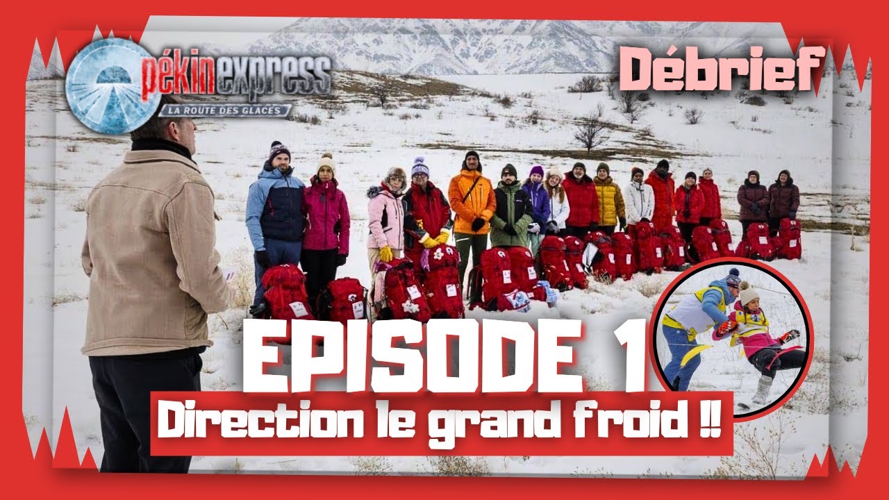 Pekin Express La Route des Glaces ❄️ : EPISODE 1 | Direction le Grand Froid !! (Débrief)