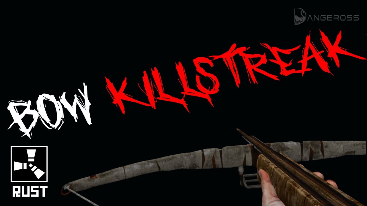 Rust - Bow Killstreak