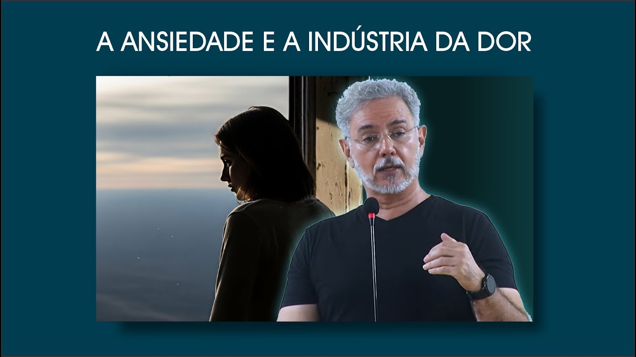 A ansiedade e a indústria da dor - Carvalho Filho