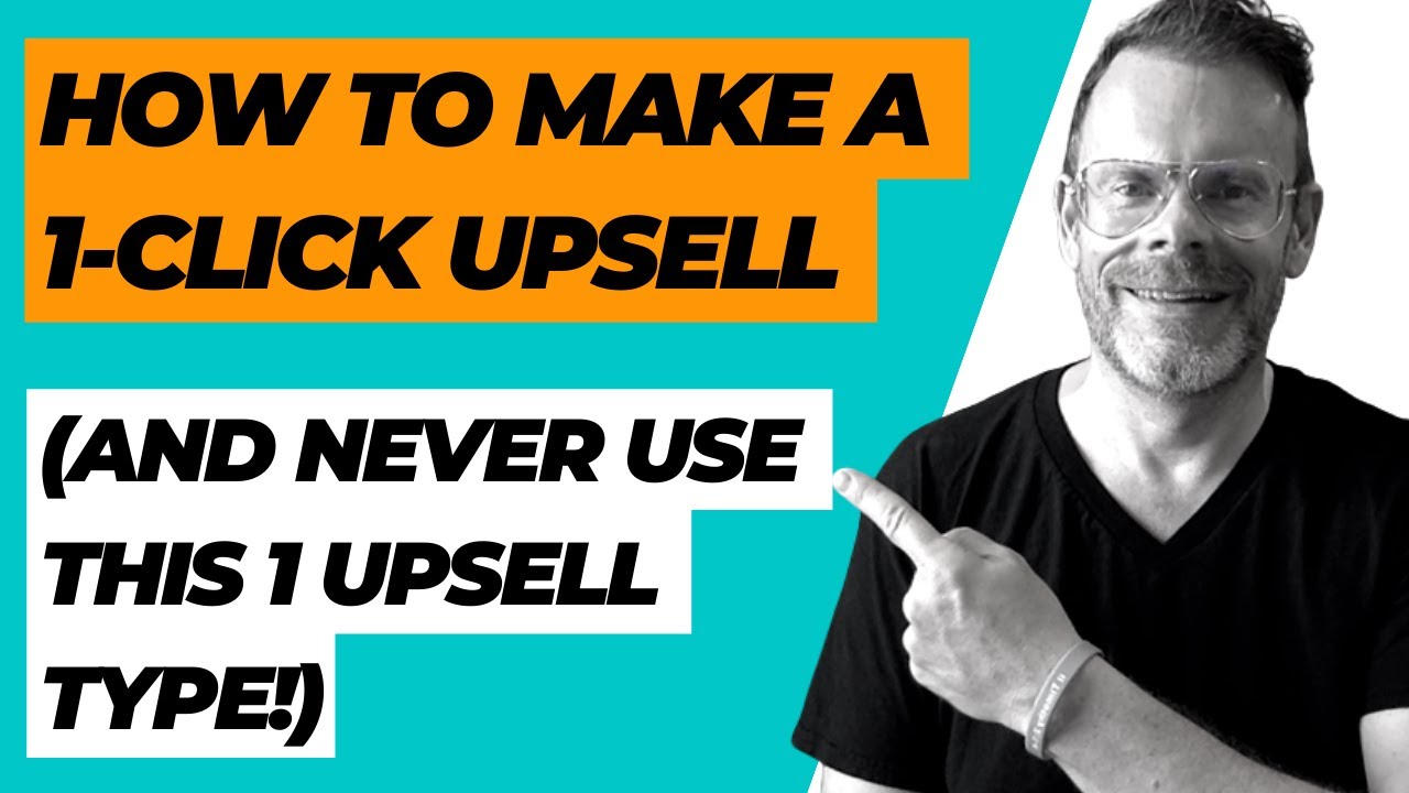 How to Make a One Click Upsell in 5 Minutes (NEVER Use This 1 Upsell Type) by John Wilson