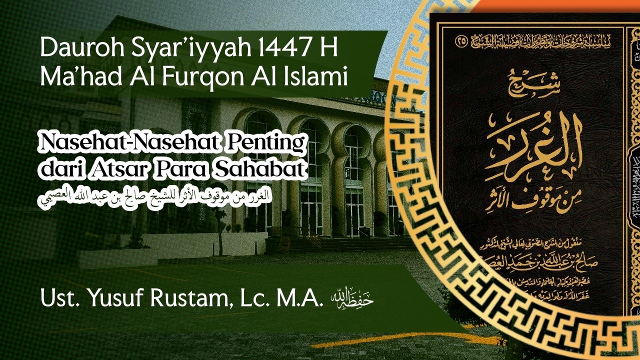 42. NASEHAT-NASEHAT PENTING DARI ATSAR PARA SAHABAT | Ustadz Yusuf Rustam, Lc., M.A