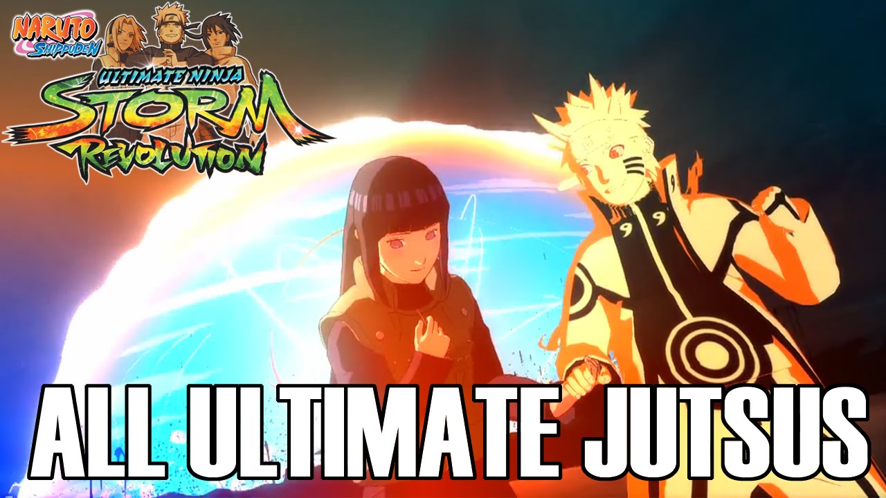 Naruto Shippuden Ultimate Ninja Storm Revolution: All Ultimate Jutsus
