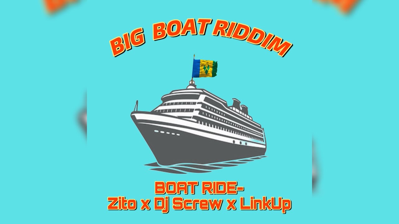 Boat Ride- Zito x DJ Screw x LinkUp (Vincy Soca 2025) | Big Boat Riddim