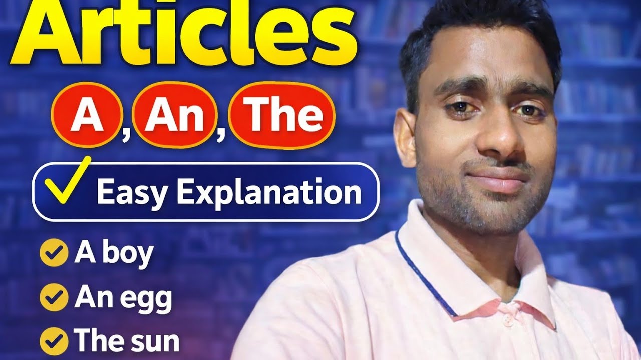 What are Articles? Use of A, An and The. In the easiest way. 