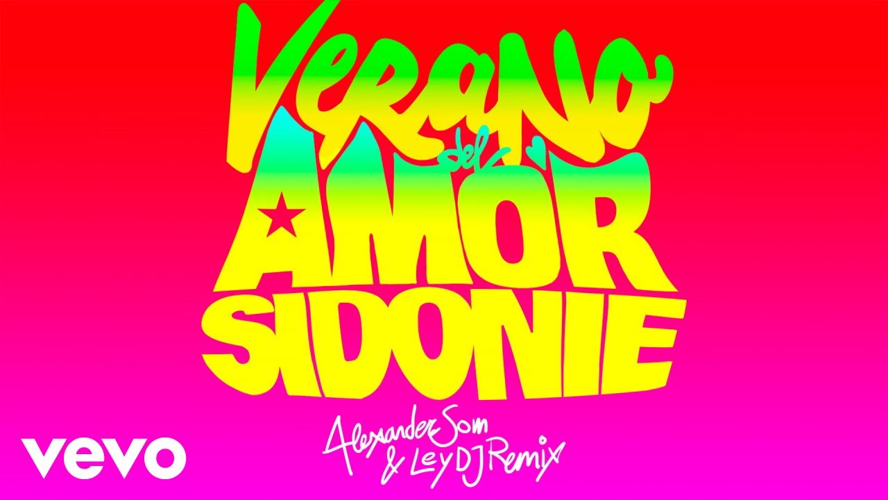 Sidonie - Verano del Amor (Alexander Som & Ley DJ Remix [Audio])