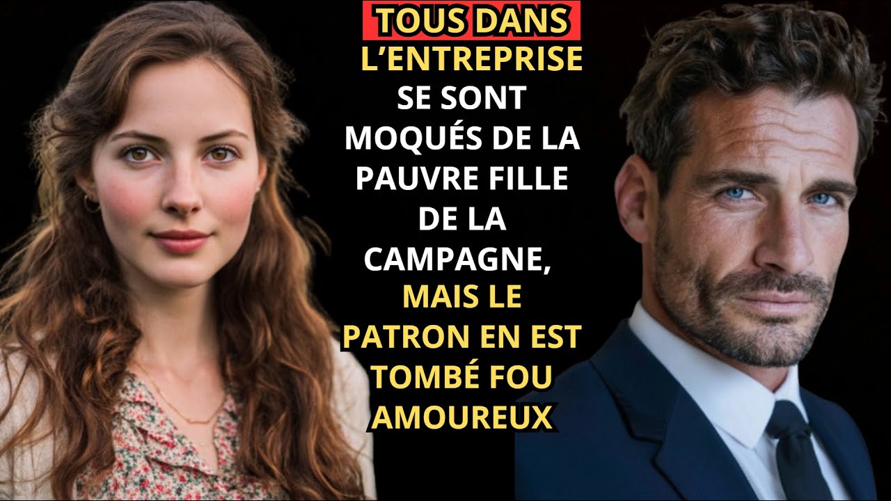 Tous se sont moqués de la FILLE DE LA CAMPAGNE, mais le PATRON est tombé FOU AMOUREUX d'elle.