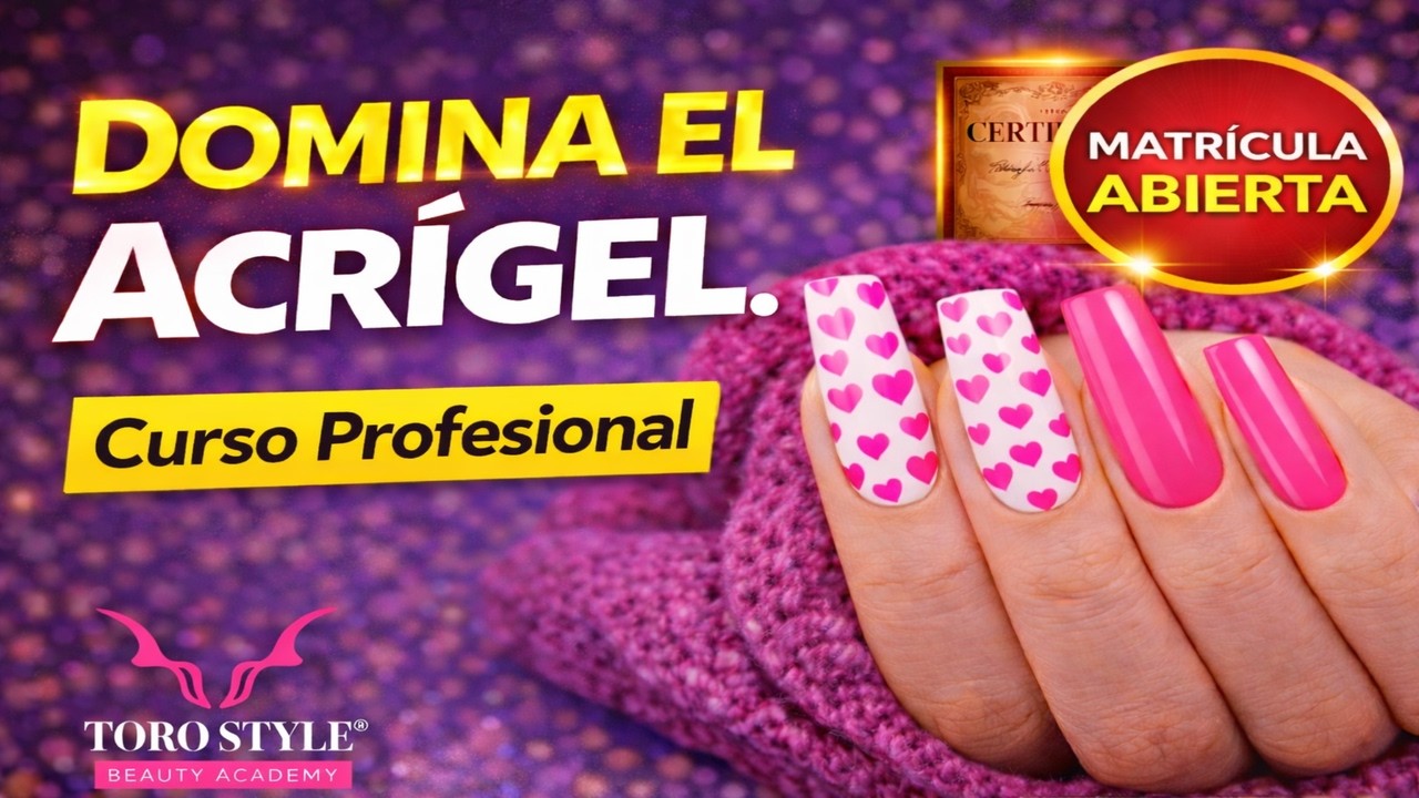 Curso Completo de Uñas Acrigel Profesional – Toro Style Academy