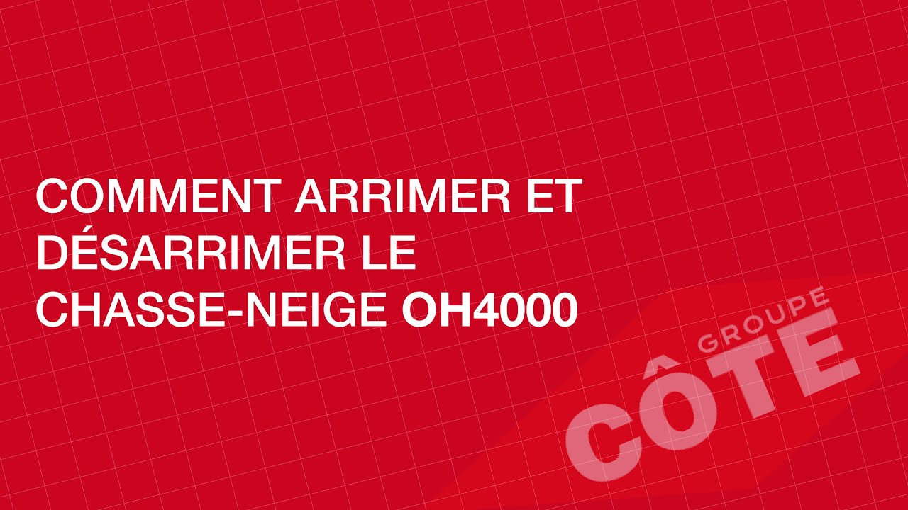 Comment arrimer et désarrimer le chasse-neige OH4000 de Côté
