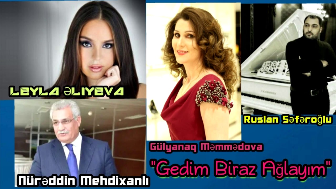Gulyanaq Memmedova & Nureddin Mehdixanli - Gedim Biraz Aglayim 2020