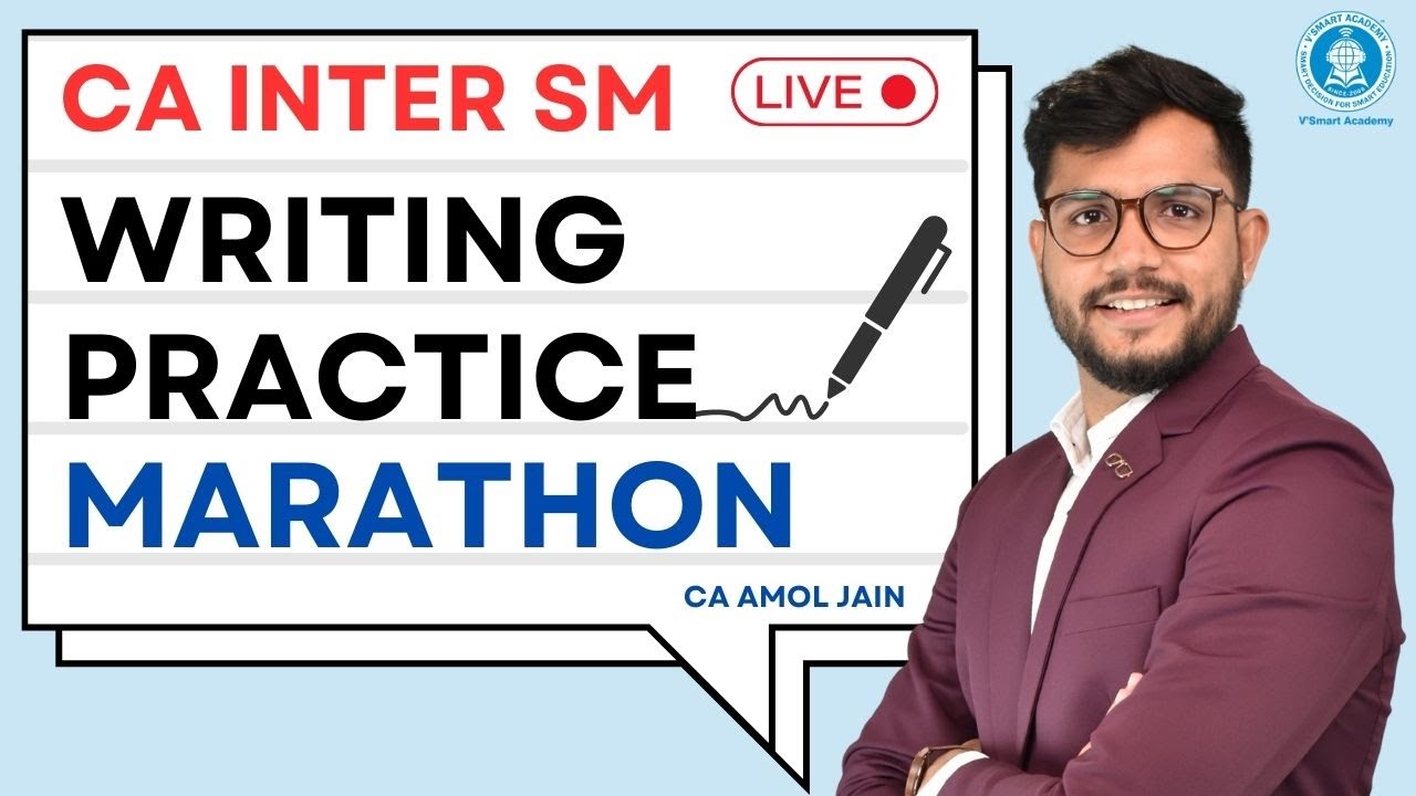 ✍️ Writing Practice Marathon for CA Inter – SM | May 2025 Attempt | CA Amol Jain