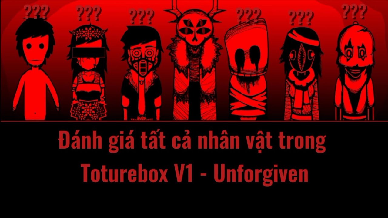 ĐÁNH GIÁ TẤT CẢ NHÂN VẬT TRONG TOTUREBOX V1 - UNFORGIVEN
