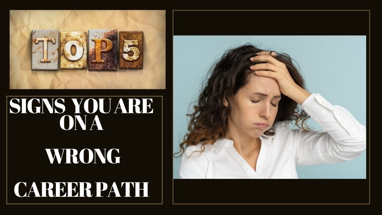 5 Signs You&rsquo;re on the Wrong Career Path | How to Find a Career That Fulfills You