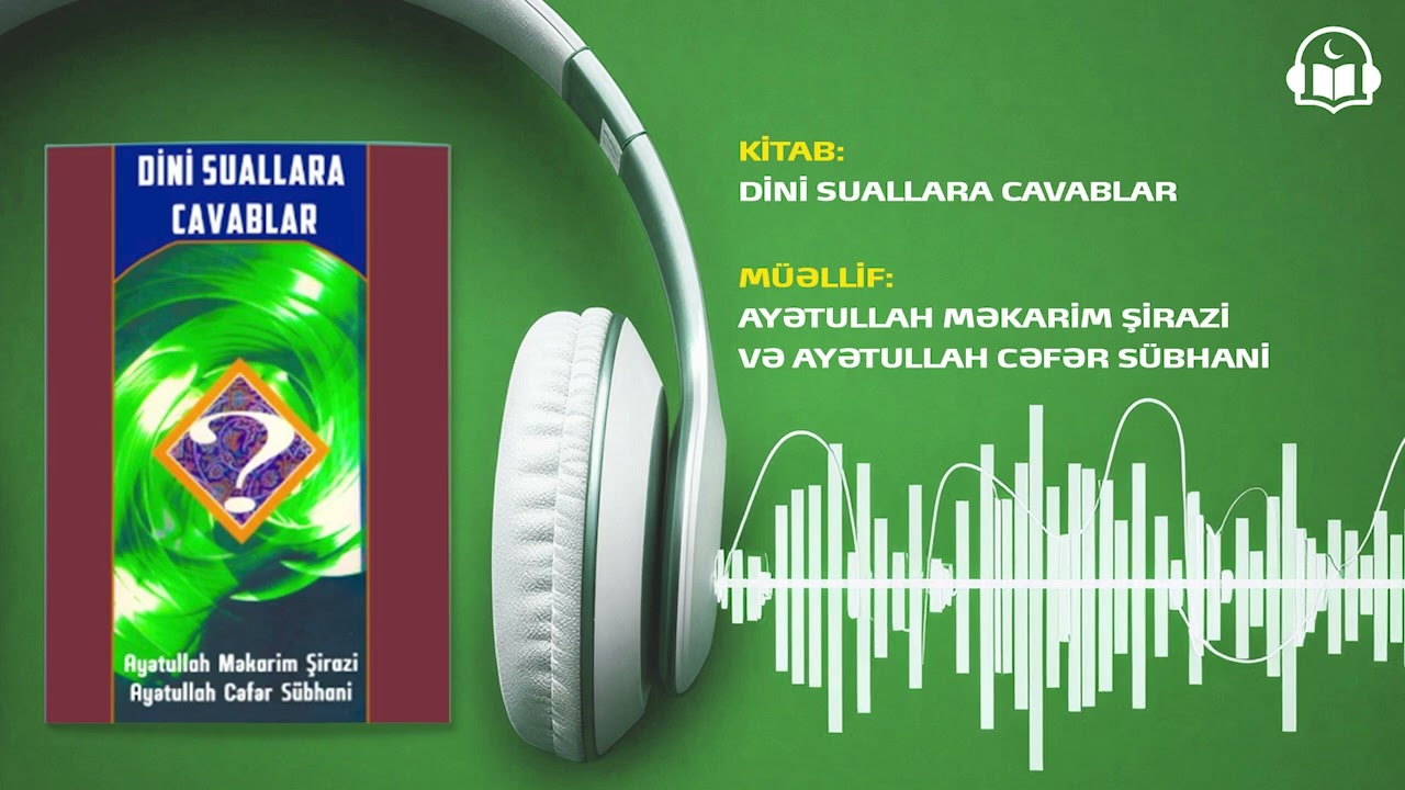 DİNİ SUALLARA CAVABLAR | AUDİO KİTAB | AYƏTULLAH MƏKARİM ŞİRAZİ VƏ AYƏTULLAH CƏFƏR SÜBHANİ