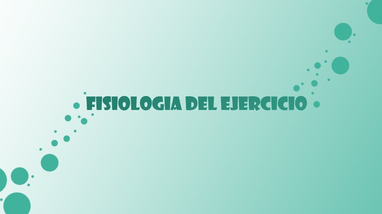 La fisiología del ejercicio una explicación sencilla