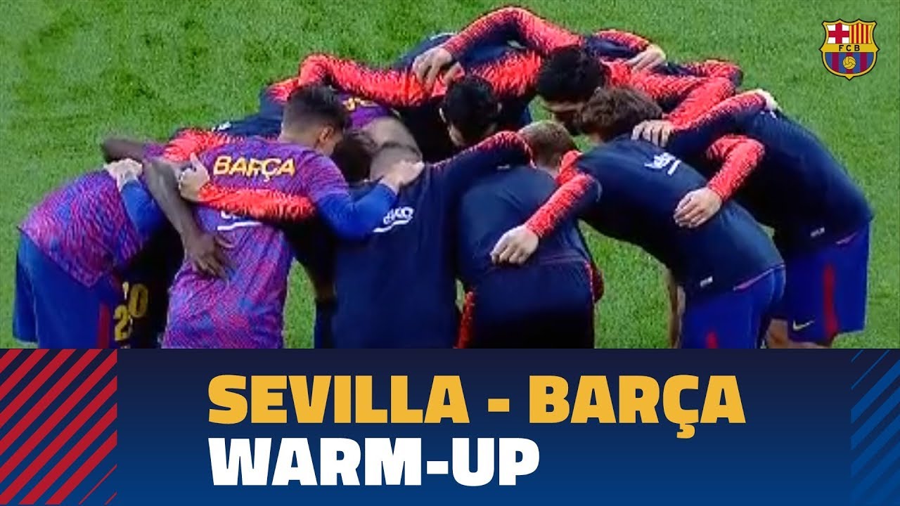 SEVILLA 0-5 BARÇA | Full Warm-up #CopaBarça