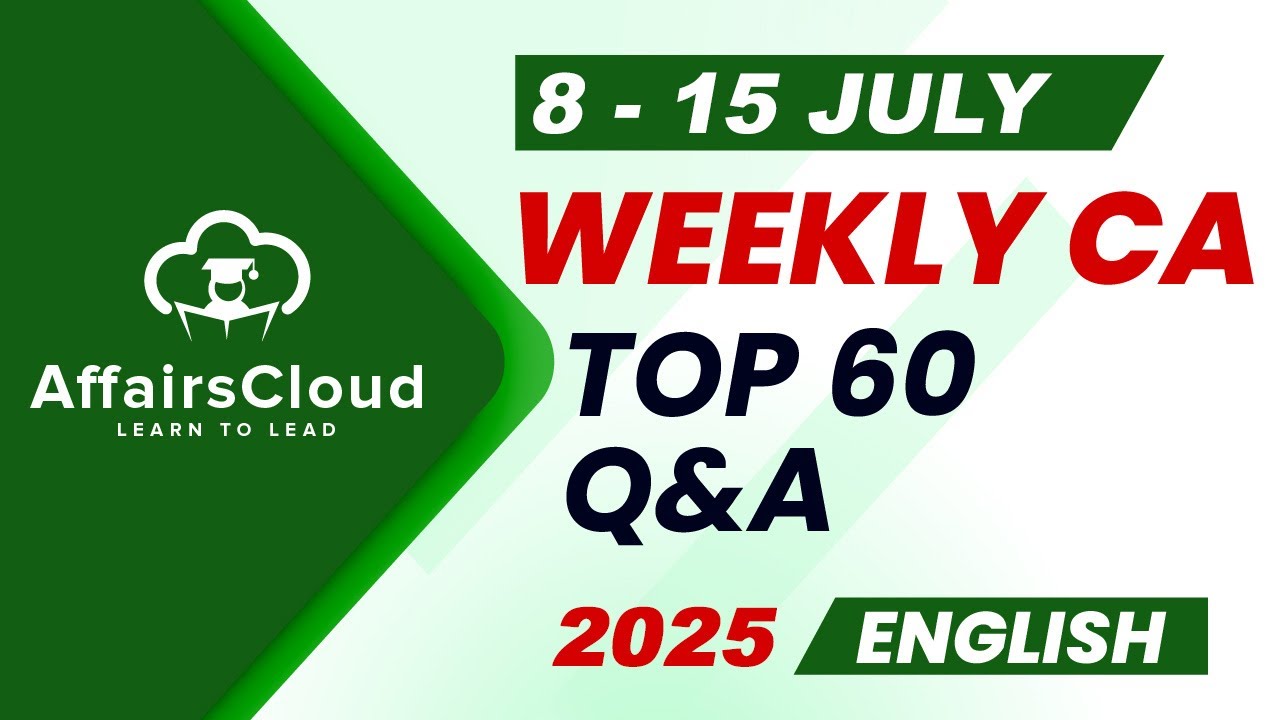 Current Affairs Weekly | 8 - 15 July 2025 | English | Current Affairs | AffairsCloud
