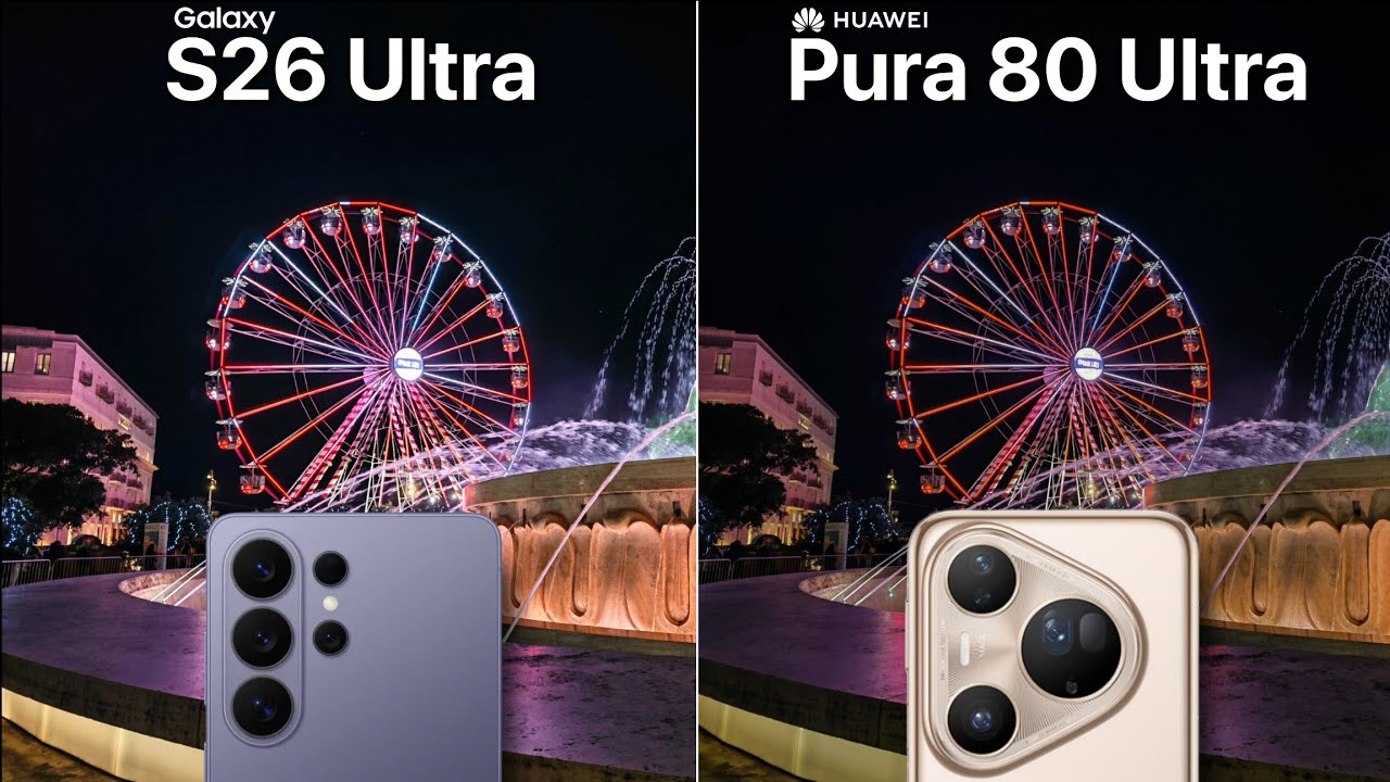 Samsung Galaxy S26 Ultra Vs Huawei Pura 80 Ultra Camera Test Comparison 