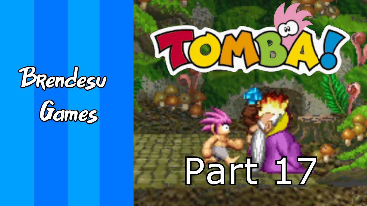 Tomba! | Part 17 | The Million Year Old Man