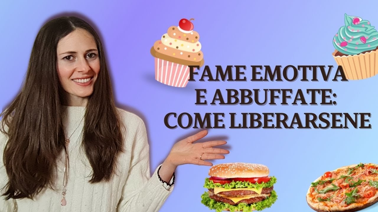 FAME EMOTIVA E ABBUFFATE: COME LIBERARSENE