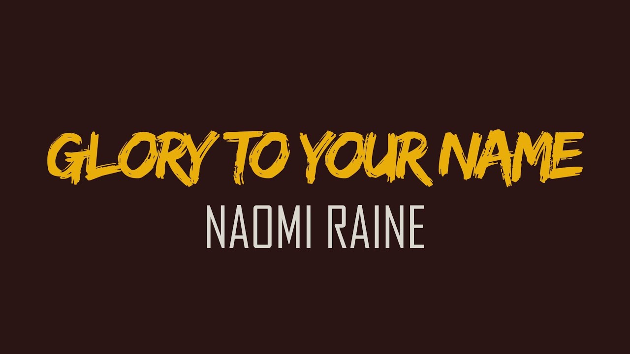 Glory to Your Name - Naomi Raine | Intimate Worship Lyric Video