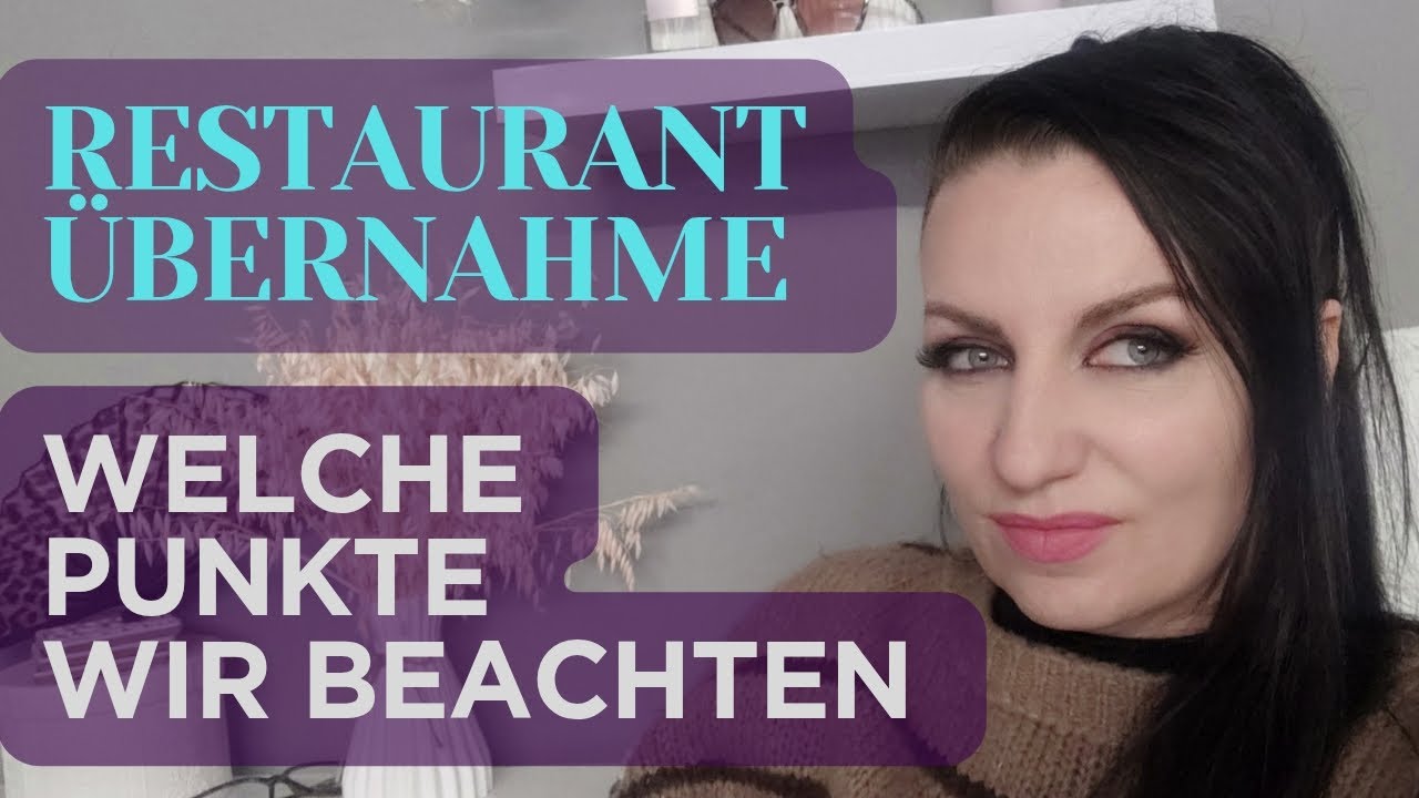 Restaurant Übernahmen - Welche Punkte wir beachten - Gastronomie Selbständig machen - Eigener Chef