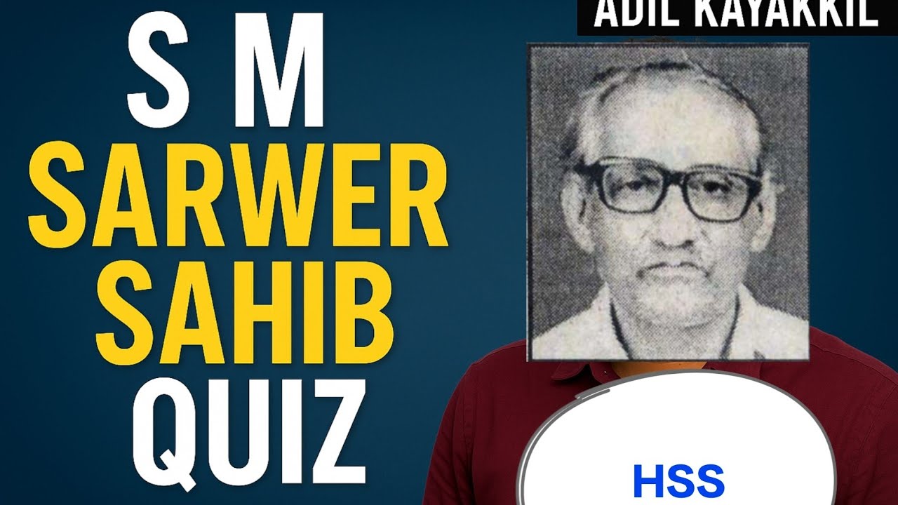 SM SARWAR SAHIB QUIZ - HSS LEVEL - Question & Answer