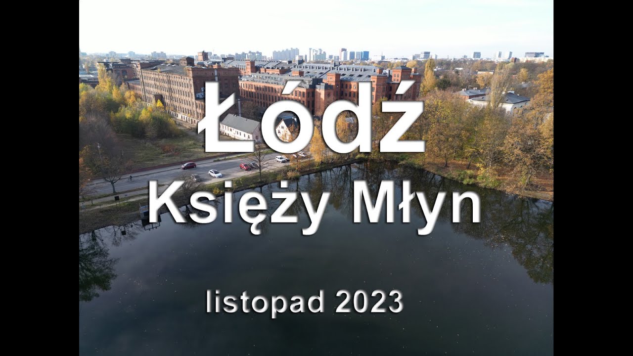Z DRONA - Łódź - Księży Młyn + okolica 2023.11 (536m)