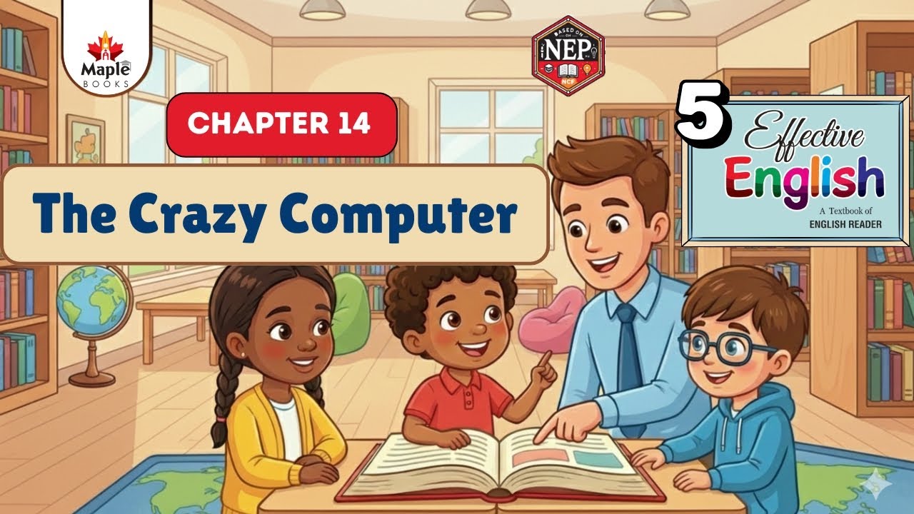 The Crazy Computer | Chapter 14 | English Reader Class 5 | Maple Books
