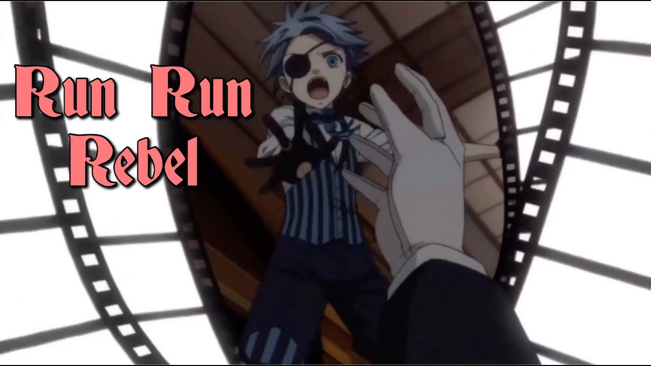 Black Butler - Run Run Rebel - Hidden Citizens AMV
