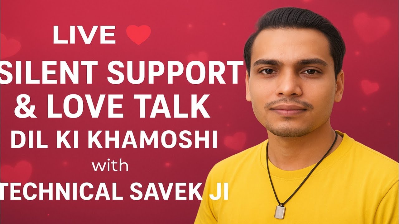 LIVE ❤️ Silent Support & Love Talk | Dil Ki Khamoshi with Technical Savek Ji