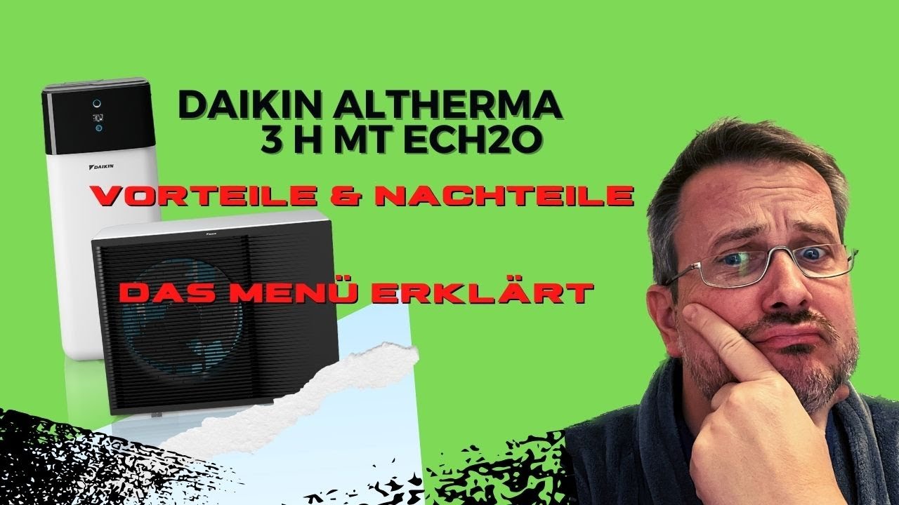 Daikin Altherma 3 H MT ECH2O  Vor und Nachteile und Bedienung