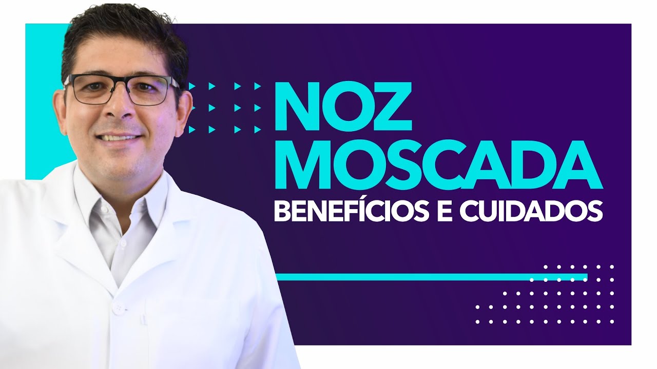 Os benefícios da NOZ-MOSCADA | Dr Juliano Teles