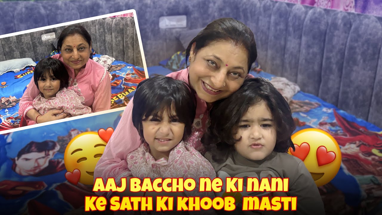 Aaj Baccho Ne Ki Nani Ke Sath Khoob Masti 