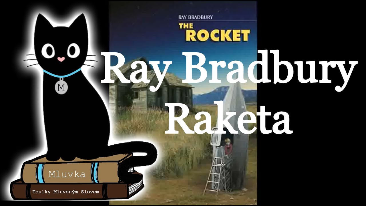 Ray Bradbury - Raketa (Povídka) (Sci-Fi) (Mluvené slovo CZ)