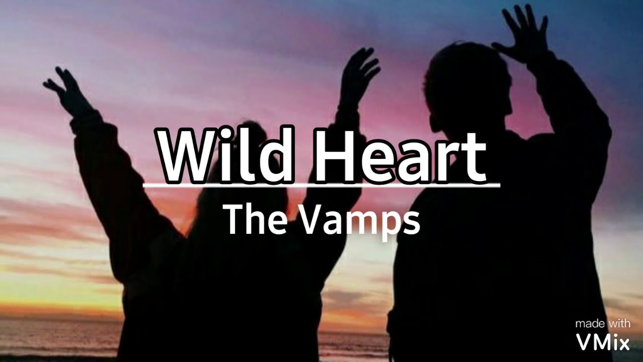 The Vamps - Wild Heart | Letra español inglés, lyrics