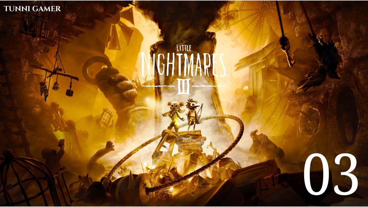 Little Nightmares 3 Gameplay Walkthrough Part - 03 Chapter 3 Carnevale (Full Game) No Commentary
