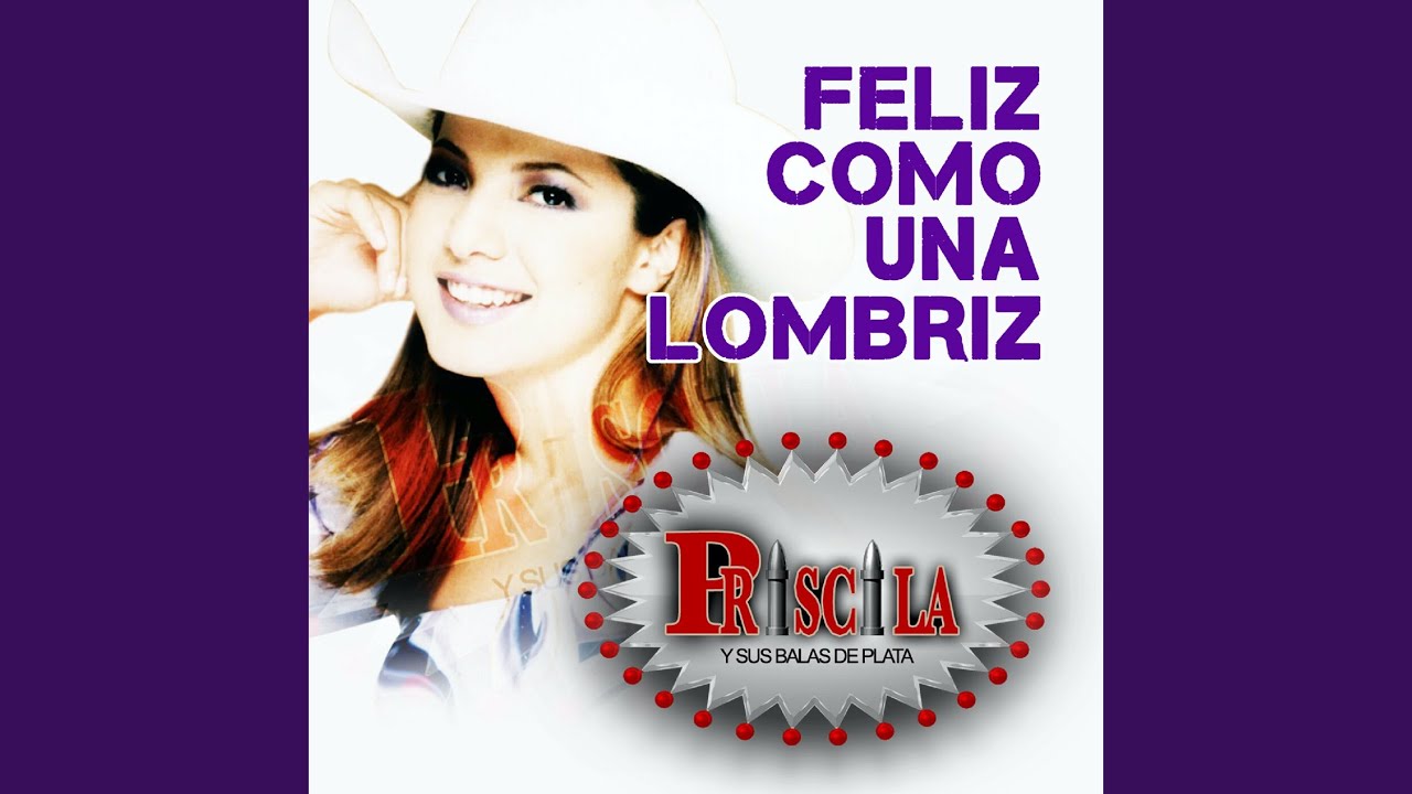 Feliz Como Una Lombriz