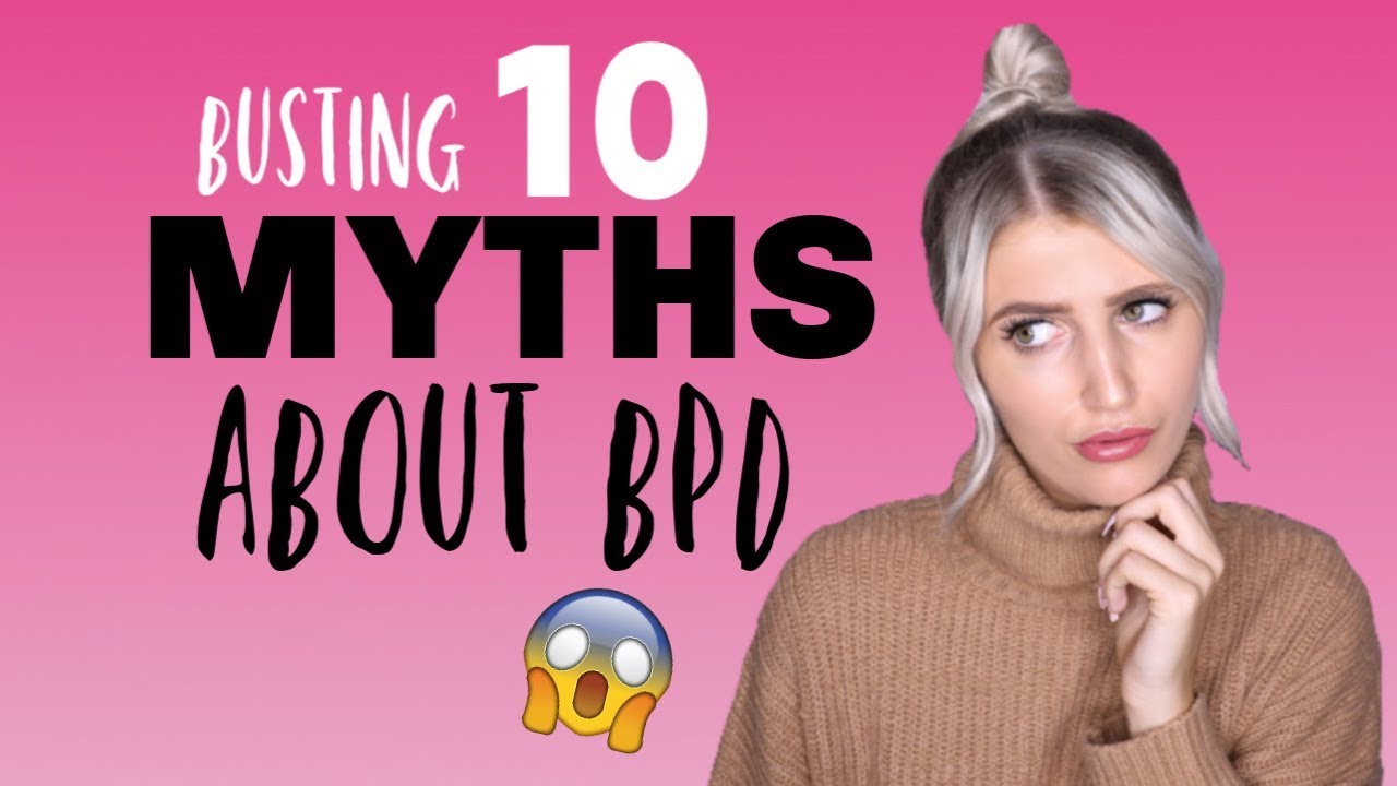 BPD MYTHS & MISCONCEPTIONS (BORDERLINE PERSONALITY DISORDER)