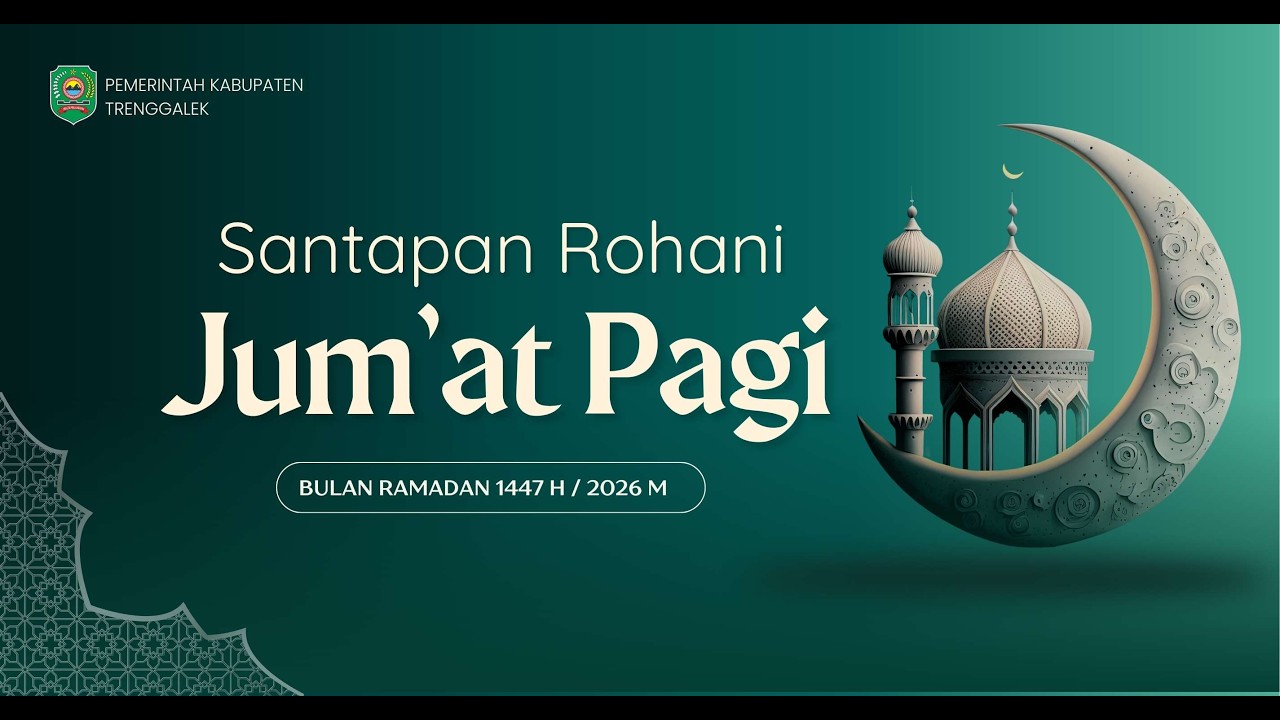 SANTAPAN ROHANI JUM'AT PAGI MINGGU KE DUA BULAN RAMADHAN 1447 H