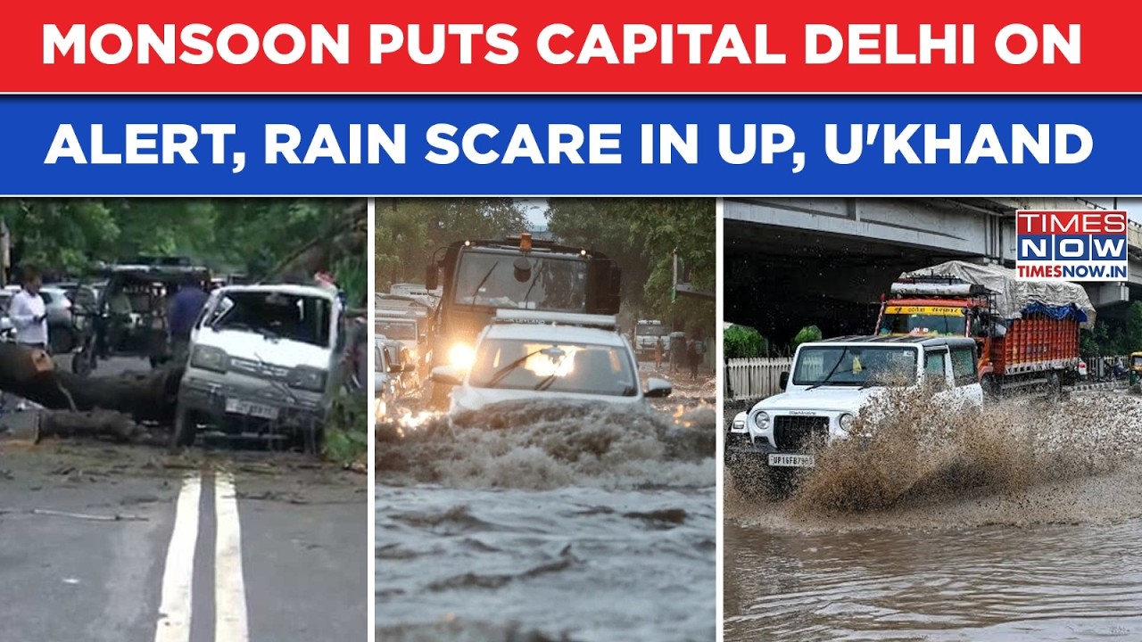 Monsoon Fury Puts Capital Delhi On Alert| Rain Scare In NCR| UP, Uttarakhand Tense As IMD Warns..
