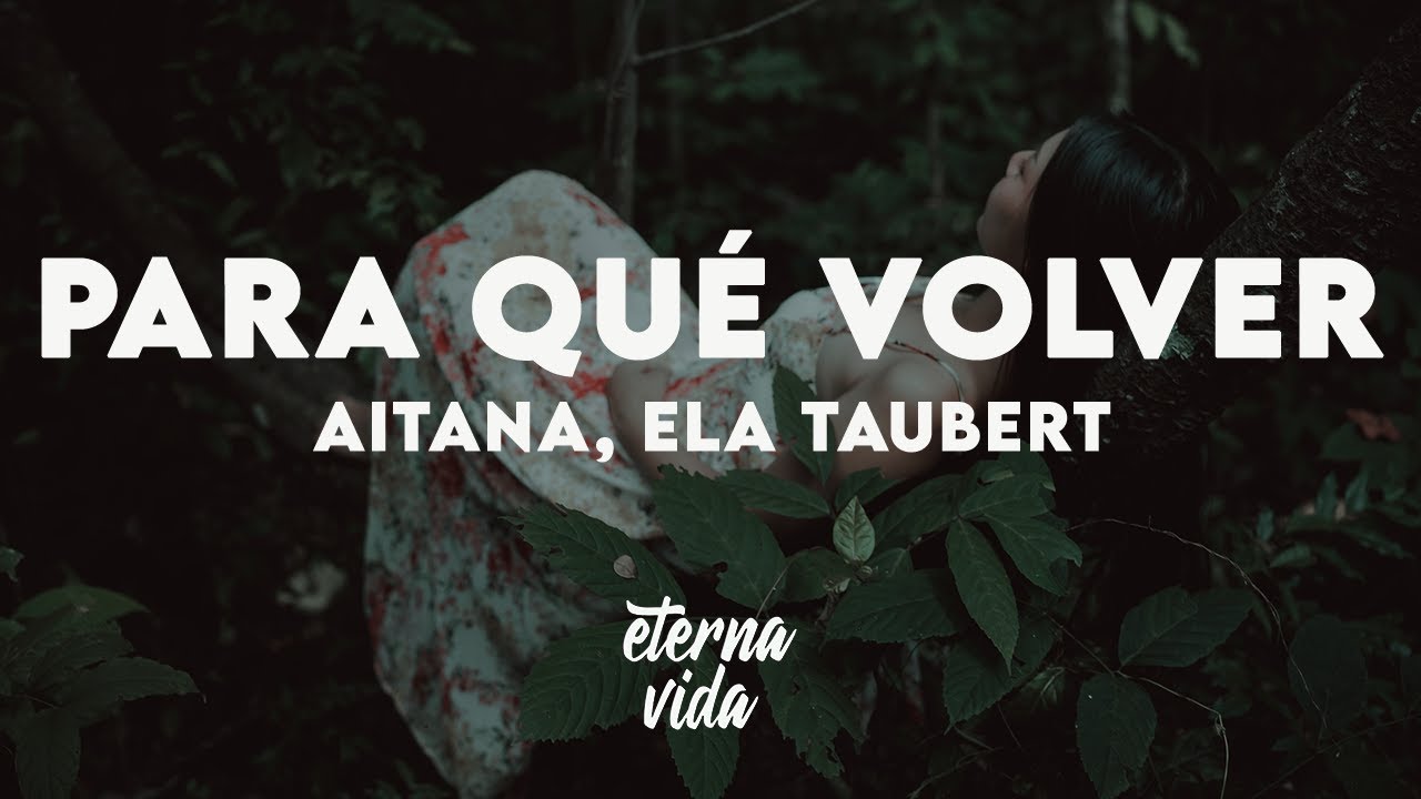 Aitana, Ela Taubert - PARA QUÉ VOLVER (Letra/Lyrics)