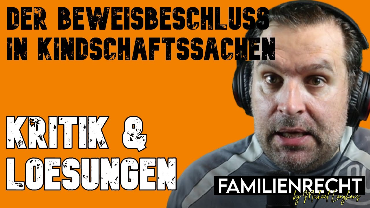 Der Beweisbeschluss in Kindschaftssachen: Kritik und Lösungsansätze