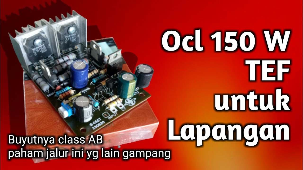 Modif OCL 150 WATT ditambah TEF untuk menambah watt driver