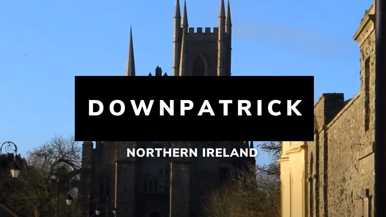 Downpatrick | Things to Do in Downpatrick | Northern Ireland | Co Down | County Down | Visit NI
