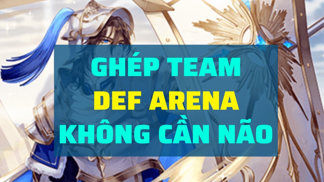 Cách ghép team Def - Arena không cần não - Epic Seven