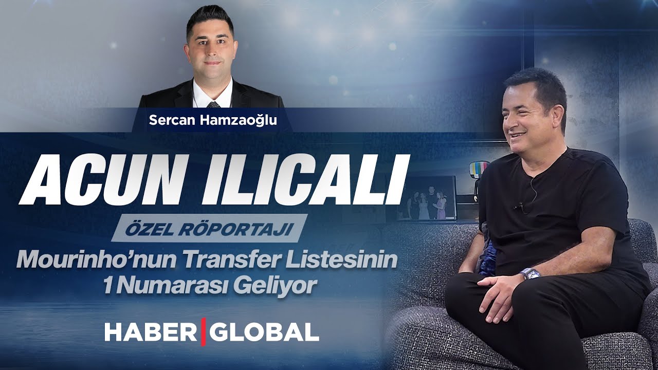 Acun Ilıcalı'dan Haber Global'e Özel Açıklamalar! İşte Mourinho'nun Transfer Listesinin 1 Numarası